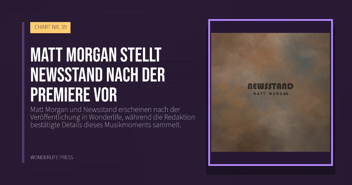 Wonderlife Press: Matt Morgan stellt Newsstand nach der Premiere vor. Veröffentlichungscover. CHART NR. 39.