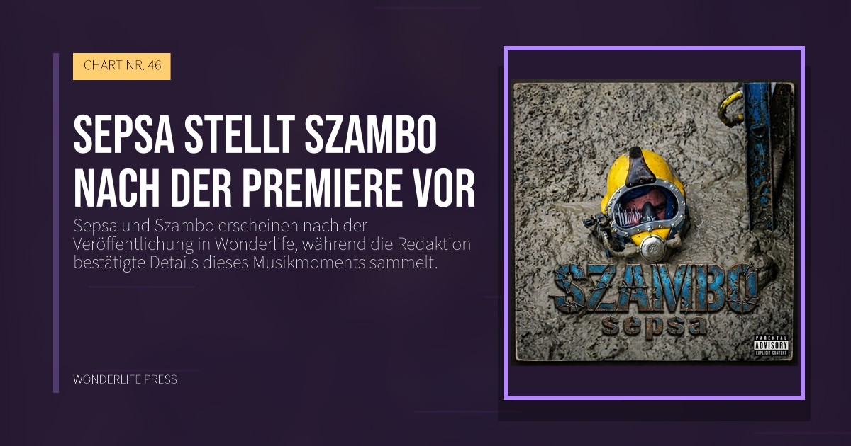 Wonderlife Press: Sepsa stellt Szambo nach der Premiere vor. Veröffentlichungscover. CHART NR. 46.
