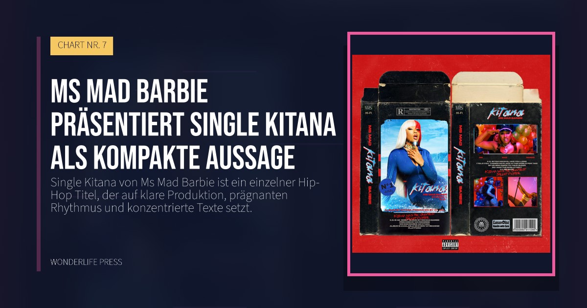 Wonderlife Press: Ms Mad Barbie präsentiert Single Kitana als kompakte Aussage. Veröffentlichungscover. CHART NR. 7.