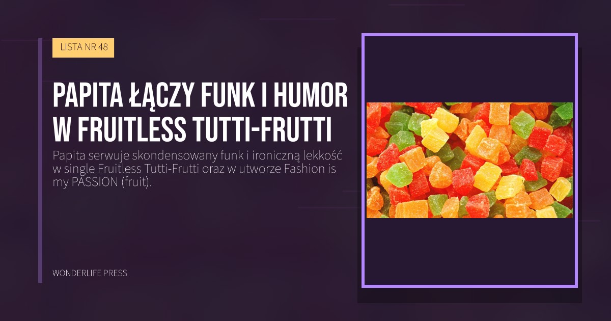 Wonderlife Press: Papita łączy funk i humor w Fruitless Tutti-Frutti. okładka wydawnictwa. LISTA NR 48.