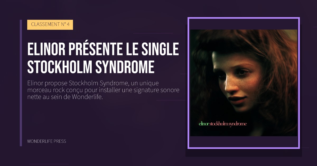 Wonderlife Press: Elinor présente le single Stockholm Syndrome. pochette de la sortie. CLASSEMENT N° 4.