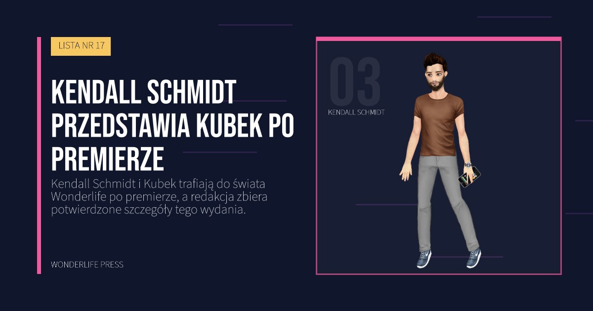 Wonderlife Press: Kendall Schmidt przedstawia Kubek po premierze. portret artystów. LISTA NR 17.