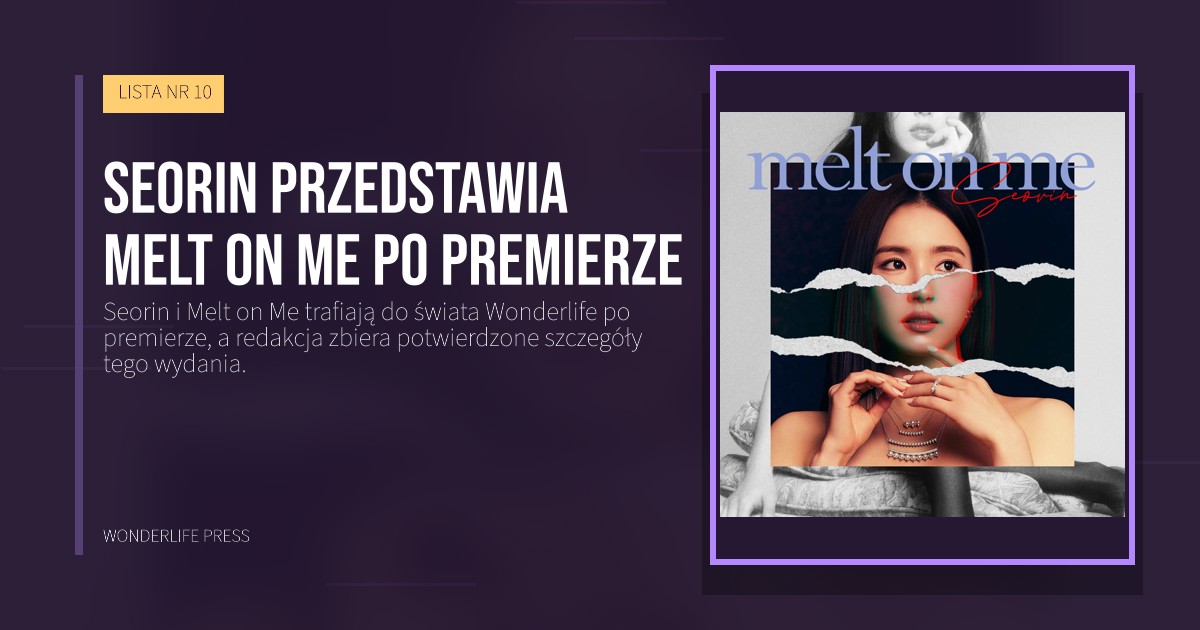 Wonderlife Press: Seorin przedstawia Melt on Me po premierze. okładka wydawnictwa. LISTA NR 10.