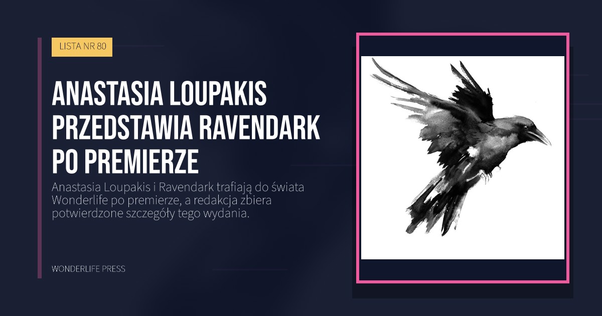 Wonderlife Press: Anastasia Loupakis przedstawia Ravendark po premierze. okładka wydawnictwa. LISTA NR 80.