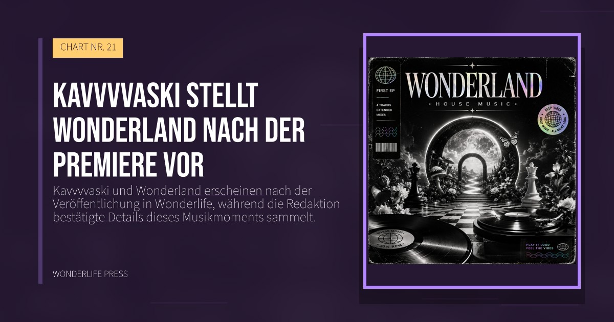 Wonderlife Press: Kavvvvaski stellt Wonderland nach der Premiere vor. Veröffentlichungscover. CHART NR. 21.