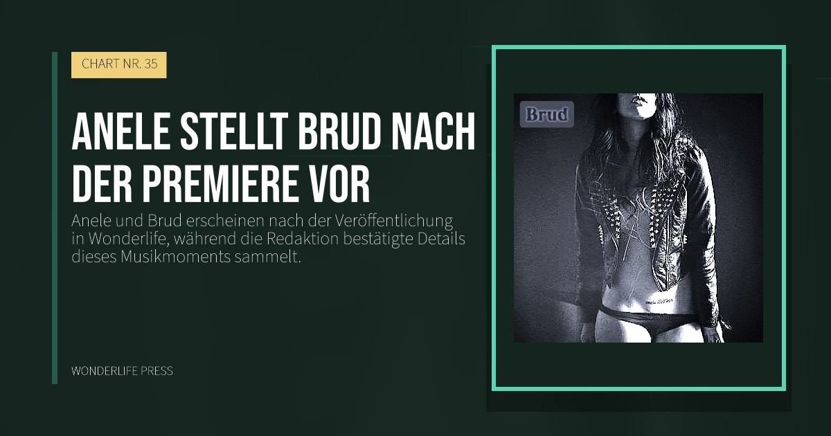 Wonderlife Press: Anele stellt Brud nach der Premiere vor. Veröffentlichungscover. CHART NR. 35.