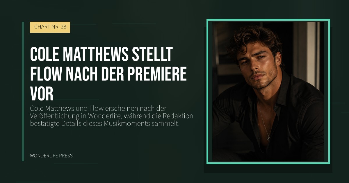 Wonderlife Press: Cole Matthews stellt Flow nach der Premiere vor. Veröffentlichungscover. CHART NR. 28.