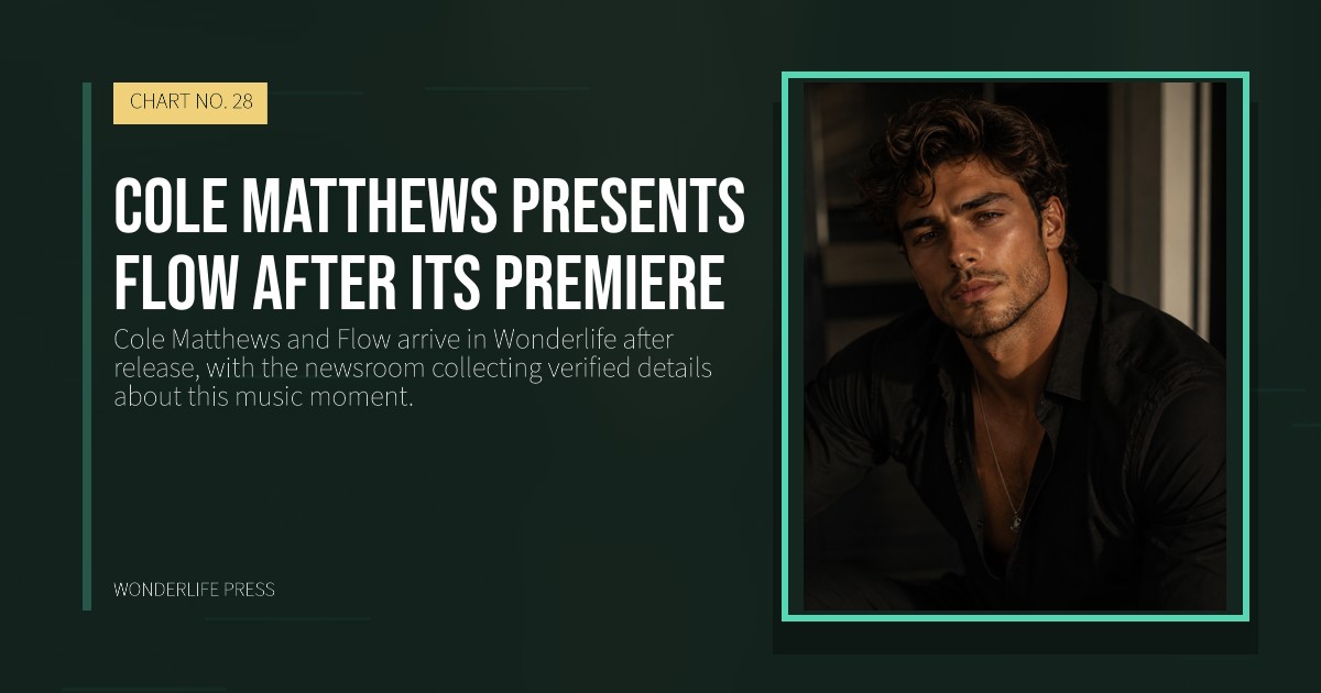Wonderlife Press: Cole Matthews presents Flow after its premiere. release artwork. CHART NO. 28.