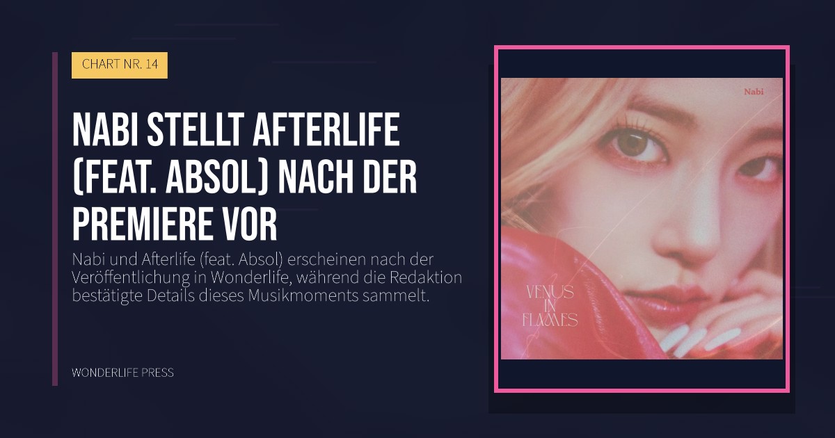 Wonderlife Press: Nabi stellt Afterlife (feat. Absol) nach der Premiere vor. Veröffentlichungscover. CHART NR. 14.
