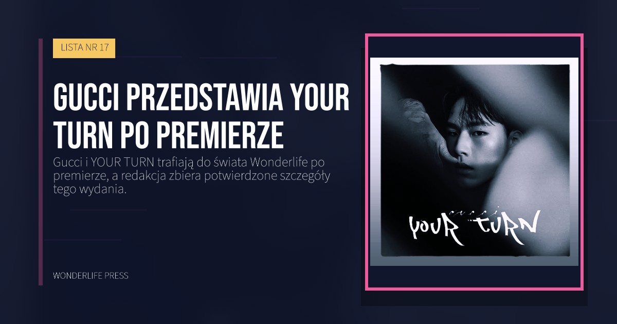 Wonderlife Press: Gucci przedstawia YOUR TURN po premierze. okładka wydawnictwa. LISTA NR 17.