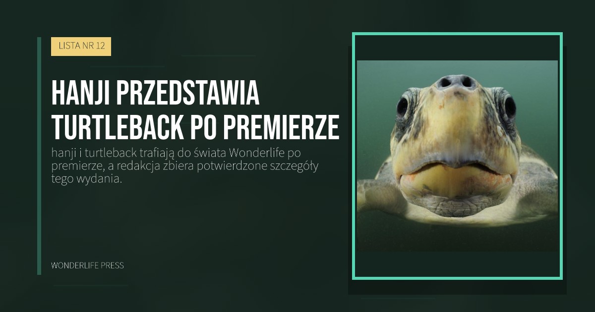 Wonderlife Press: hanji przedstawia turtleback po premierze. okładka wydawnictwa. LISTA NR 12.