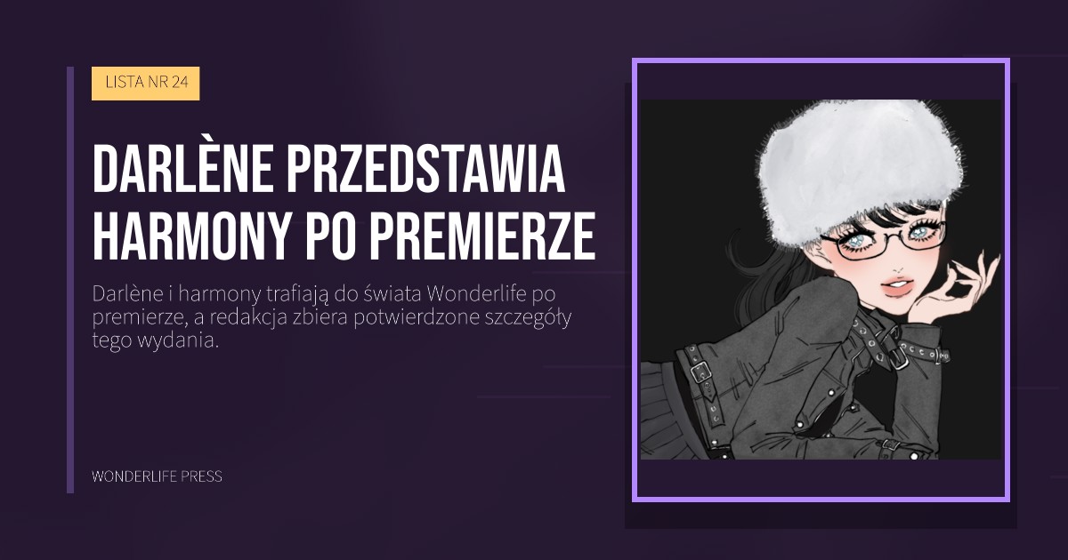 Wonderlife Press: Darlène przedstawia harmony po premierze. okładka wydawnictwa. LISTA NR 24.