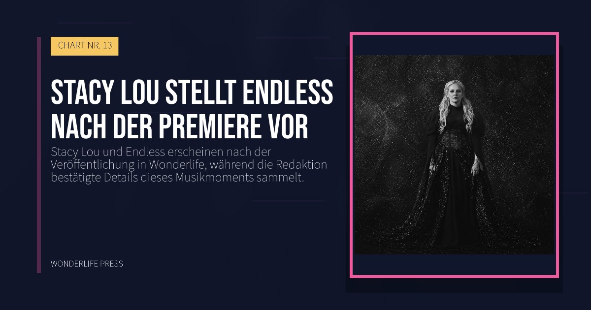 Wonderlife Press: Stacy Lou stellt Endless nach der Premiere vor. Veröffentlichungscover. CHART NR. 13.