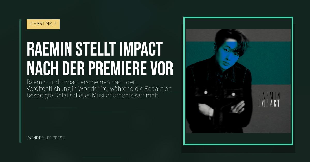 Wonderlife Press: Raemin stellt Impact nach der Premiere vor. Veröffentlichungscover. CHART NR. 7.
