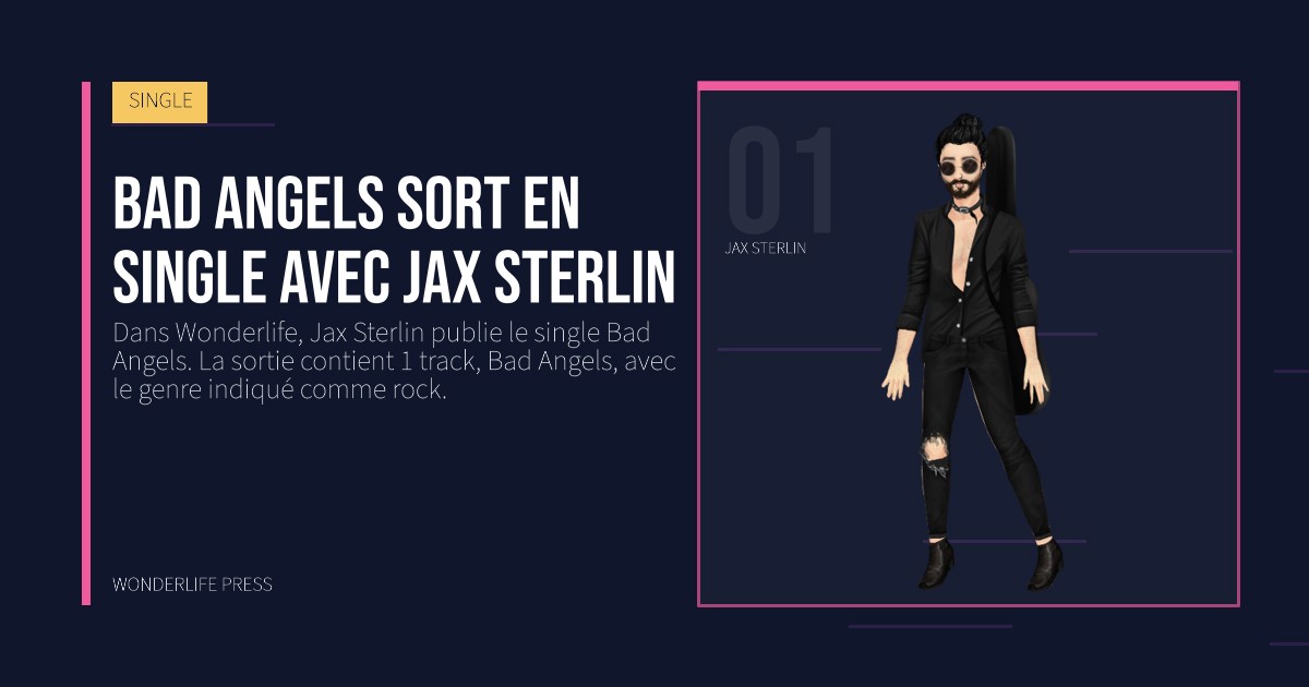 Wonderlife Press: Bad Angels sort en single avec Jax Sterlin. portrait des artistes. SINGLE.