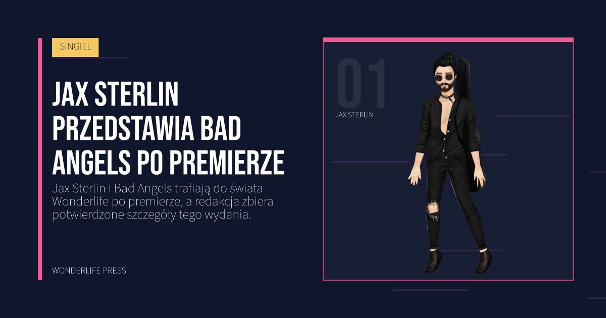 Wonderlife Press: Jax Sterlin przedstawia Bad Angels po premierze. portret artystów. SINGIEL.