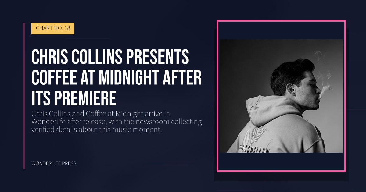 Wonderlife Press: Chris Collins presents Coffee at Midnight after its premiere. release artwork. CHART NO. 18.