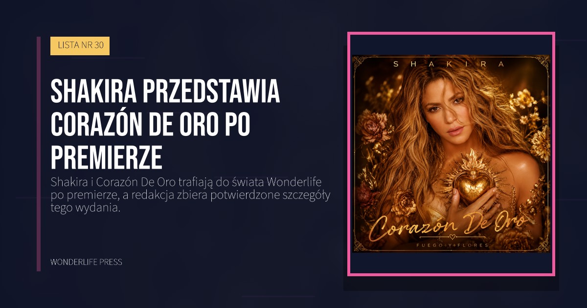 Wonderlife Press: Shakira przedstawia Corazón De Oro po premierze. okładka wydawnictwa. LISTA NR 30.