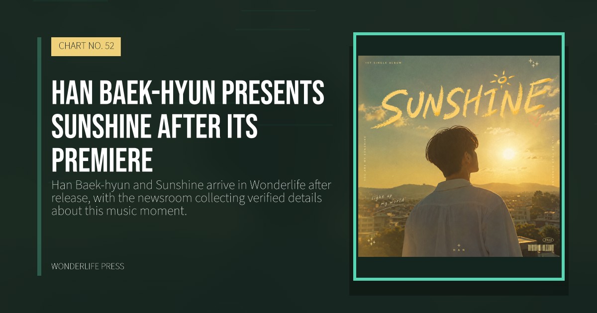 Wonderlife Press: Han Baek-hyun presents Sunshine after its premiere. release artwork. CHART NO. 52.