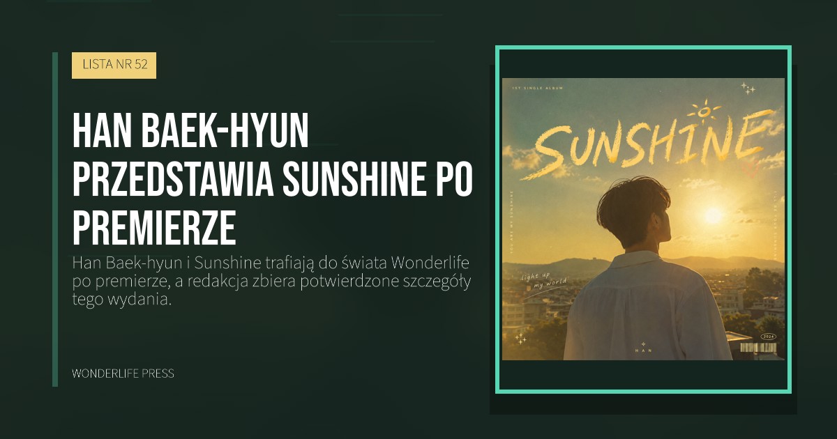 Wonderlife Press: Han Baek-hyun przedstawia Sunshine po premierze. okładka wydawnictwa. LISTA NR 52.