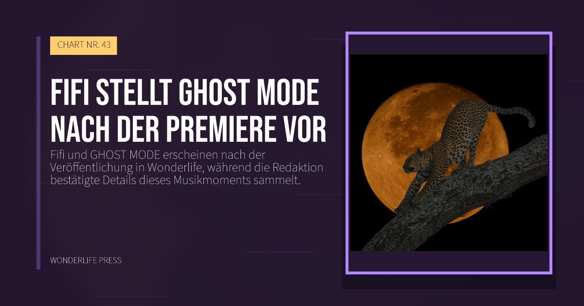 Wonderlife Press: Fifi stellt GHOST MODE nach der Premiere vor. Veröffentlichungscover. CHART NR. 43.