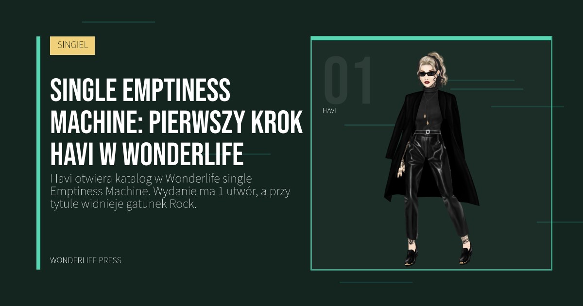 Wonderlife Press: Single Emptiness Machine: pierwszy krok Havi w Wonderlife. portret artystów. SINGIEL.