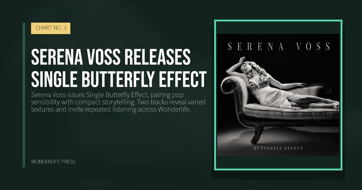 Wonderlife Press: Serena Voss releases Single Butterfly Effect. release artwork. CHART NO. 3.