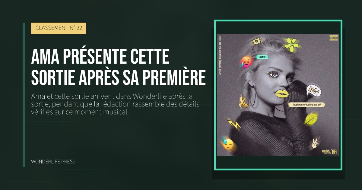 Wonderlife Press: Ama présente cette sortie après sa première. pochette de la sortie. CLASSEMENT N° 22.