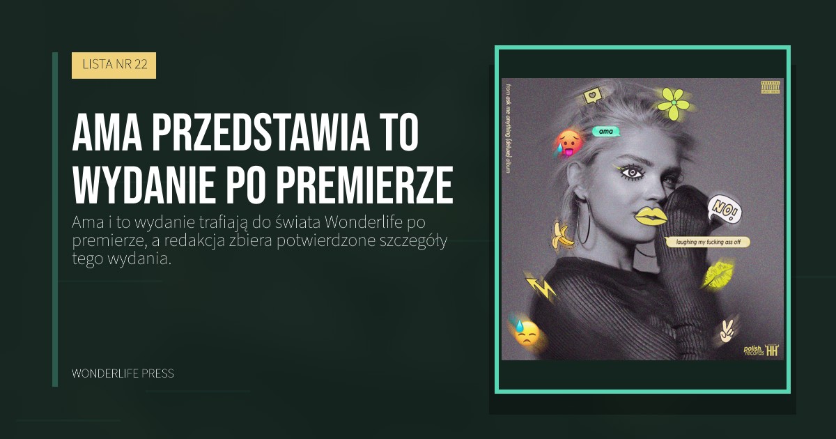 Wonderlife Press: Ama przedstawia to wydanie po premierze. okładka wydawnictwa. LISTA NR 22.